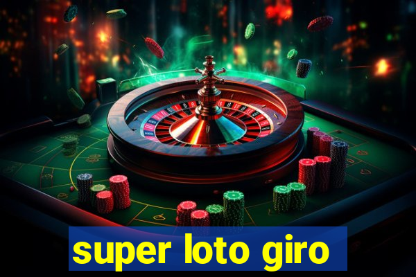 super loto giro